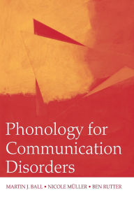 Title: Phonology for Communication Disorders / Edition 1, Author: Martin J. Ball