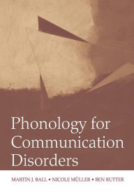 Title: Phonology for Communication Disorders / Edition 1, Author: Martin J. Ball