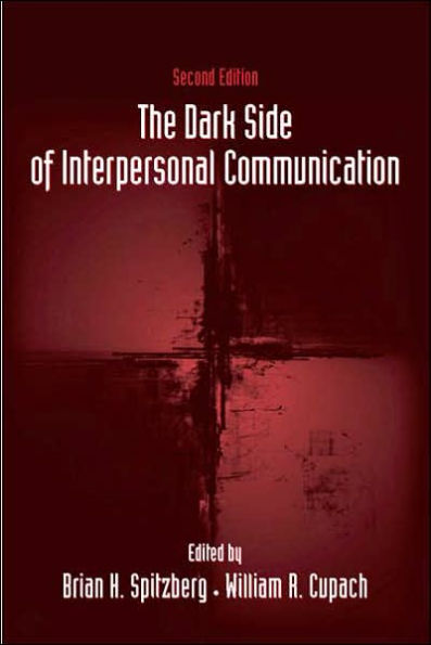 The Dark Side of Interpersonal Communication / Edition 2