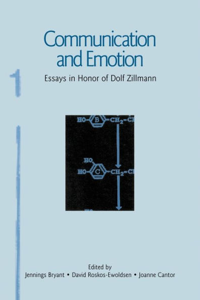 Communication and Emotion: Essays in Honor of Dolf Zillmann / Edition 1