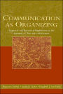 Communication as Organizing: Empirical and Theoretical Explorations in the Dynamic of Text and Conversation / Edition 1