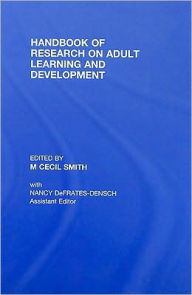 Title: Handbook of Research on Adult Learning and Development / Edition 1, Author: M Cecil Smith
