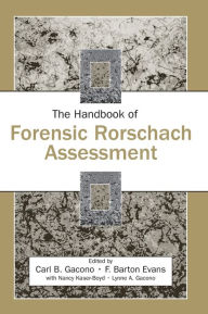 Title: The Handbook of Forensic Rorschach Assessment / Edition 1, Author: Carl B. Gacono