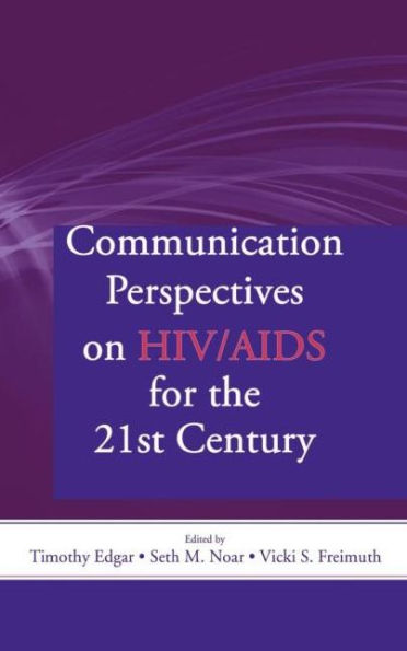 Communication Perspectives on HIV/AIDS for the 21st Century / Edition 1