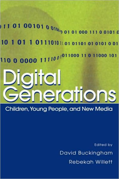 Digital Generations: Children, Young People, and the New Media