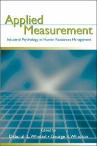 Title: Applied Measurement: Industrial Psychology in Human Resources Management / Edition 1, Author: Deborah L. Whetzel