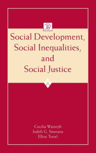 Title: Social Development, Social Inequalities, and Social Justice / Edition 1, Author: Cecilia Wainryb