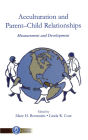 Acculturation and Parent-Child Relationships: Measurement and Development / Edition 1