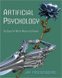 Artificial Psychology: The Quest for What It Means to Be Human / Edition 1