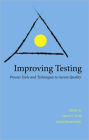 Improving Testing: Process Tools and Techniques to Assure Quality / Edition 1