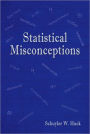 Statistical Misconceptions / Edition 1