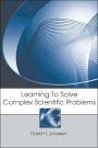 Learning to Solve Complex Scientific Problems / Edition 1