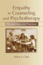 Empathy in Counseling and Psychotherapy: Perspectives and Practices / Edition 1