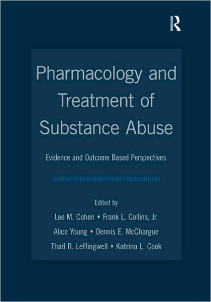 Pharmacology and Treatment of Substance Abuse: Evidence and Outcome Based Perspectives / Edition 1