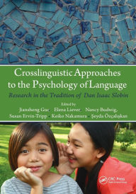 Title: Crosslinguistic Approaches to the Psychology of Language: Research in the Tradition of Dan Isaac Slobin / Edition 1, Author: Jiansheng Guo