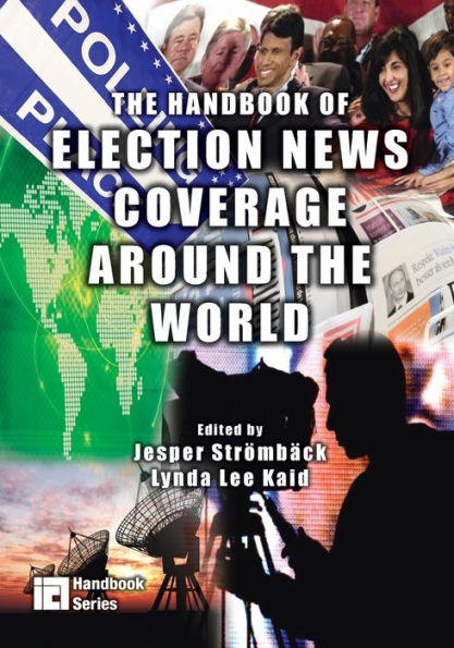 The Handbook of Election News Coverage Around the World / Edition 1