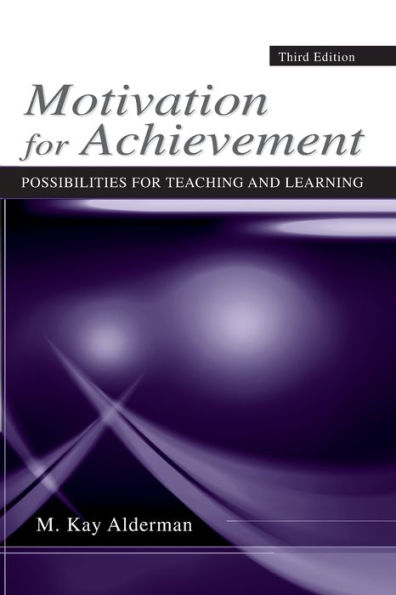 Motivation for Achievement: Possibilities for Teaching and Learning / Edition 3