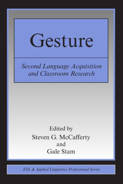 Gesture: Second Language Acquistion and Classroom Research / Edition 1