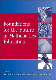 Title: Foundations for the Future in Mathematics Education / Edition 1, Author: Richard A. Lesh