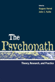 Title: The Psychopath: Theory, Research, and Practice / Edition 1, Author: Hugues Herve
