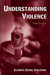 Title: Understanding Violence / Edition 3, Author: Elizabeth Kande L. Englander