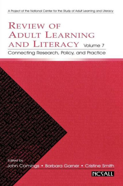 Review of Adult Learning and Literacy, Volume 7: Connecting Research, Policy, and Practice / Edition 1