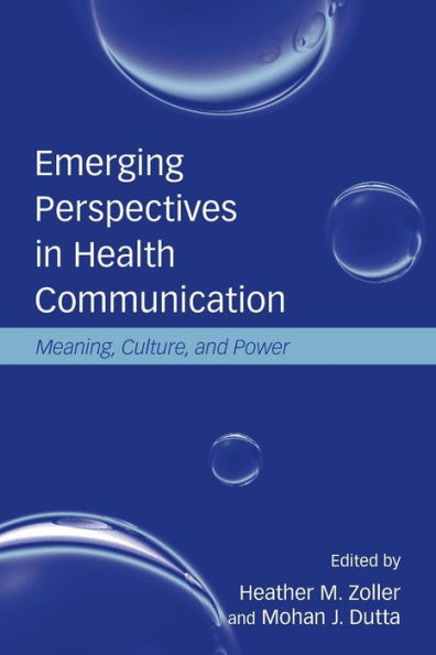 Emerging Perspectives in Health Communication: Meaning, Culture, and Power / Edition 1