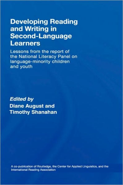 Developing Reading and Writing Second-Language Learners: Lessons from the Report of National Literacy Panel on Language-Minority Children Youth. Published by Routledge for American Association Colleges Teacher Education