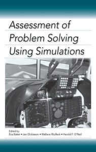 Title: Assessment of Problem Solving Using Simulations, Author: Eva Baker