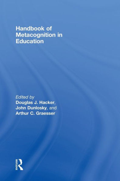 Handbook of Metacognition in Education / Edition 1