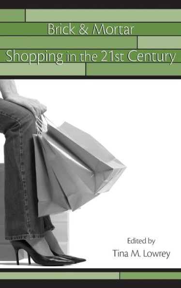 Brick & Mortar Shopping in the 21st Century / Edition 1