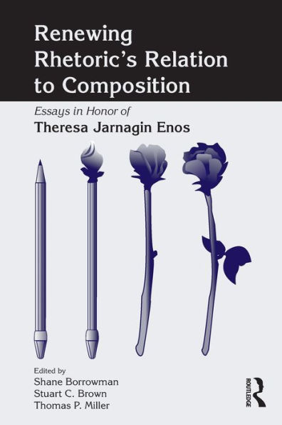 Renewing Rhetoric's Relation to Composition: Essays in Honor of Theresa Jarnagin Enos / Edition 1