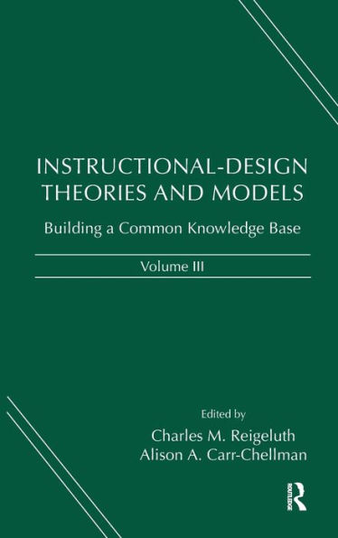 Instructional-Design Theories and Models, Volume III: Building a Common Knowledge Base / Edition 1
