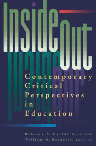 Title: inside/out: Contemporary Critical Perspectives in Education / Edition 1, Author: Rebecca A. Martusewicz