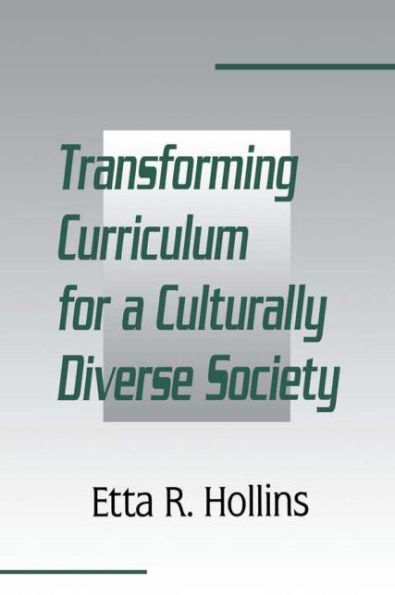 Transforming Curriculum for A Culturally Diverse Society / Edition 1