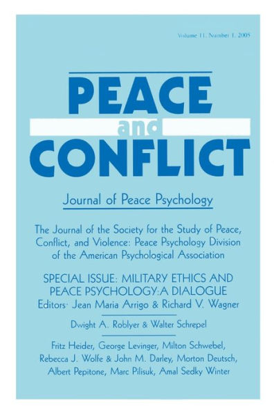 Military Ethics and peace Psychology: A Dialogue:a Special Issue of Conflict