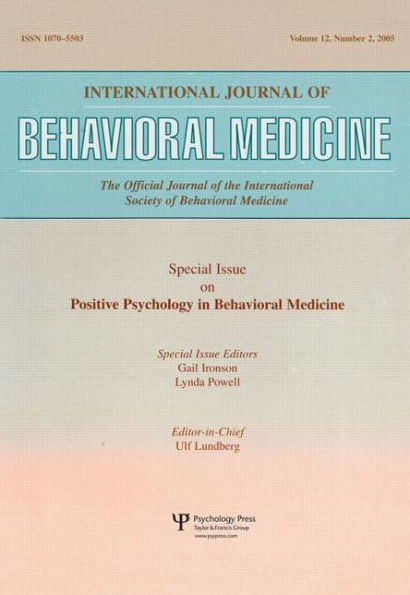 An Exploration of the Health Benefits Factors That Help Us to Thrive: A Special Issue International Journal Behavioral Medicine