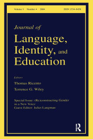 Title: (Re)constructing Gender in a New Voice: A Special Issue of the Journal of Language, Identity, and Education, Author: Juliet Langman