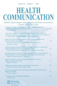 Title: Religious Faith, Spirituality, and Health Communication: A Special Issue of Health Communication / Edition 1, Author: Roxanne Parrott