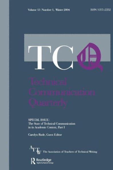 The State of Technical Communication in Its Academic Context: Part I: A Special Issue of Technical Communication Quarterly