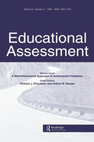 Title: A Multidimensional Approach to Achievement Validation: A Special Issue of Educational Assessment, Author: Richard J. Shavelson