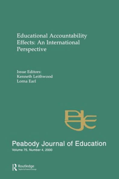 Educational Accountability Effects: An International Pespective: A Special Issue of the Peabody Journal Education