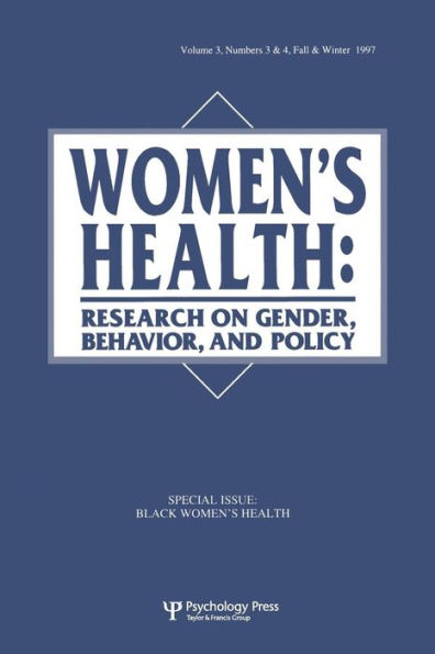 Black women's Health: A Special Double Issue of Research on Gender, Behavior, and Policy