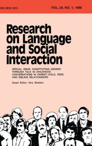 Title: Constituting Gender Through Talk in Childhood: Conversations in Parent-child, Peer, and Sibling Relationships:a Special Issue of research on Language and Social interaction / Edition 1, Author: Amy Sheldon