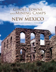 Title: Ghost Towns and Mining Camps of New Mexico, Author: James E. Sherman