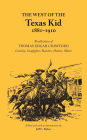 West of the Texas Kid, Eighteen Eighty-One to Nineteen Ten: Recollections of Thomas Edgar Crawford, Cowboy, Gun Fighter, Rancher, Hunter, Miner