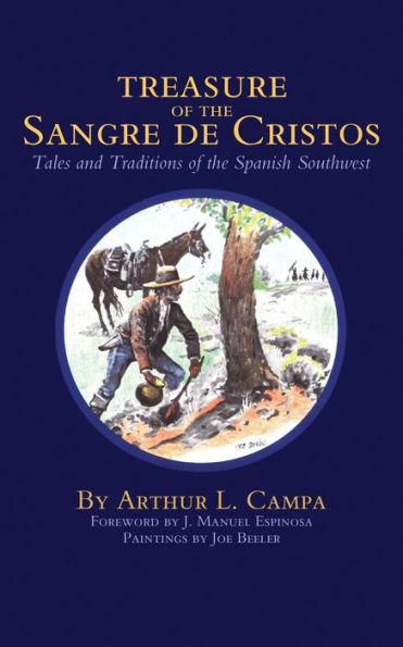 Treasure of the Sangre De Cristos: Tales and Traditions of the Spanish Southwest