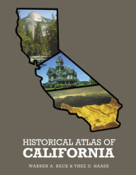 Title: Historical Atlas of California, Author: Warren A. Beck