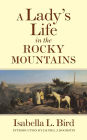 A Lady's Life in the Rocky Mountains