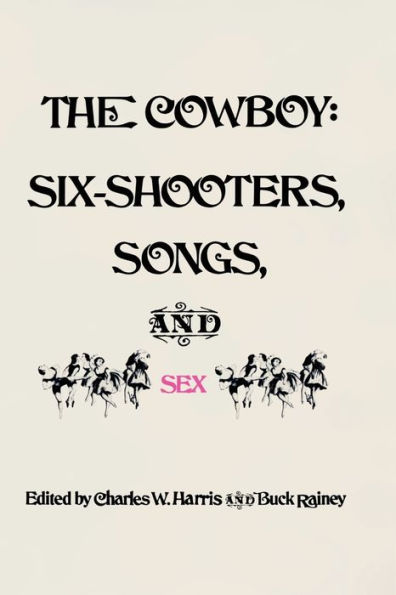 The Cowboy: Six-Shooters, Songs, and Sex